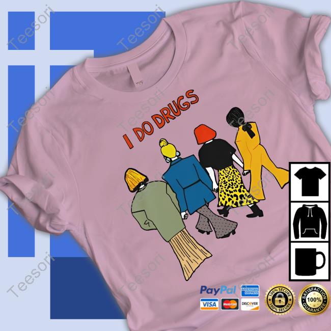 Poorly Translated Shirts I Do Drugs Sweatshirt Poorly Translated Shirts I Do Drugs Sweatshirt