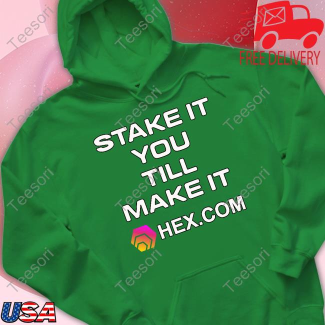 Stake It Till You Make It Hexcom Long Sleeve Tee Shirt Stake It Till You Make It Hexcom Long Sleeve Tee Shirt