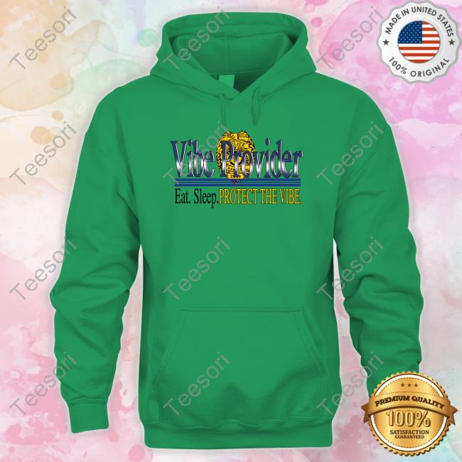 Vibe Provider Eat Sleep Protect The Vibe T Shirts Vibe Provider Eat Sleep Protect The Vibe T Shirts