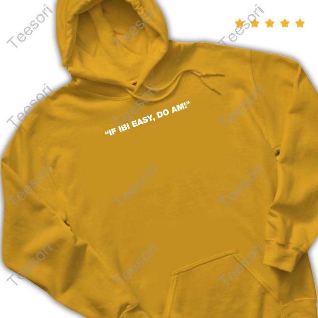 Gyaigyimii If Ibi Easy Do Am! Funny T Shirt Gyaigyimii If Ibi Easy Do Am! Funny T Shirt