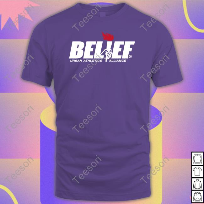 Belief Urban Athletics Alliance Shirt Belief Urban Athletics Alliance Shirt