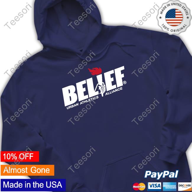Belief Urban Athletics Alliance Shirt Belief Urban Athletics Alliance Shirt