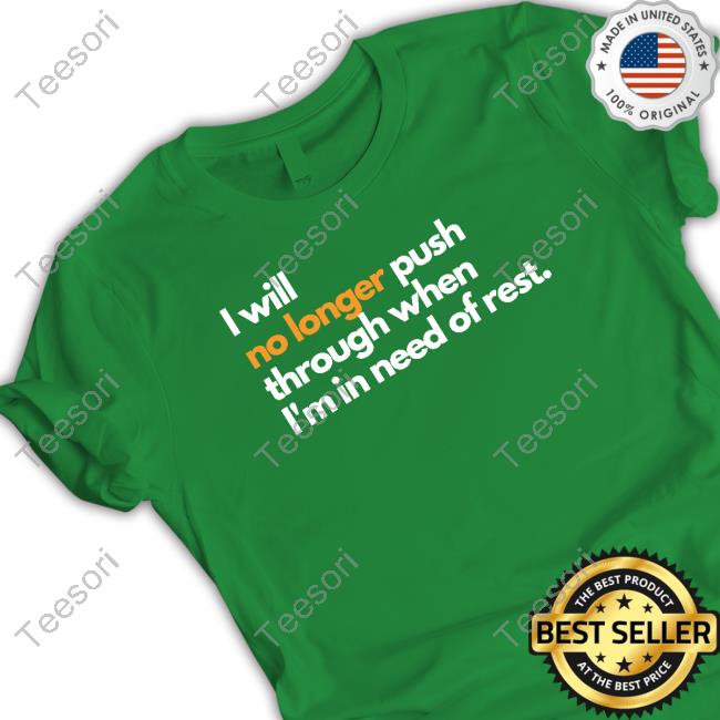 Official I Will No Longer Push Through When I'm In Need Of Rest Shirt Mahogany Mommies Merch Official I Will No Longer Push Through When I'm In Need Of Rest Shirt Mahogany Mommies Merch