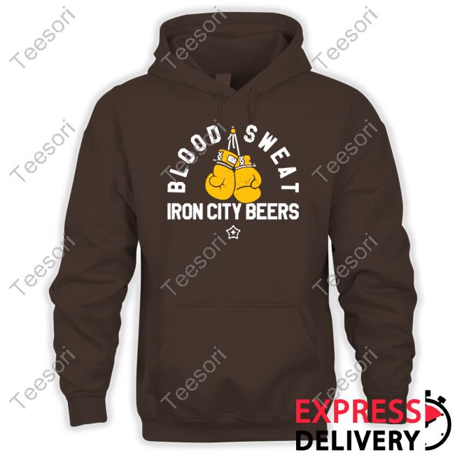 Blood Sweat Iron City Beers Shirt, T Shirt, Hoodie, Sweater, Long Sleeve T-Shirt And Tank Top Blood Sweat Iron City Beers Shirt, T Shirt, Hoodie, Sweater, Long Sleeve T-Shirt And Tank Top