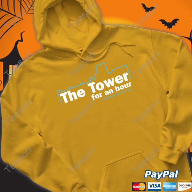 John Hannah Wearing The Tower For An Hour It's Never Just An Hour T-Shirt, Hoodie, Tank Top, Sweater And Long Sleeve T-Shirt John Hannah Wearing The Tower For An Hour It's Never Just An Hour T-Shirt, Hoodie, Tank Top, Sweater And Long Sleeve T-Shirt