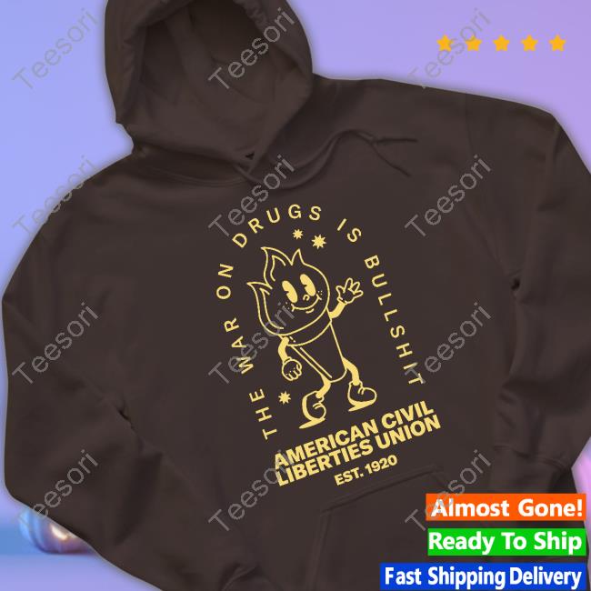 Aclu The War On Drugs Is Bullshit American Civil Hoodie Aclu The War On Drugs Is Bullshit American Civil Hoodie