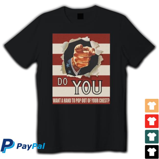 Official Do You Want A Hand To Pop Out Of Your Chest shirt, hoodie, tank top, sweater and long sleeve t-shirt Official Do You Want A Hand To Pop Out Of Your Chest shirt, hoodie, tank top, sweater and long sleeve t-shirt