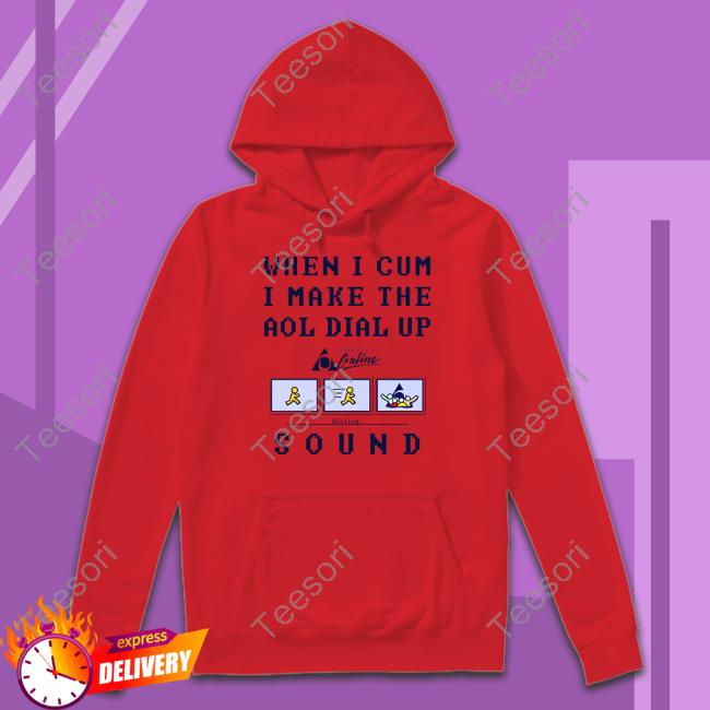 When I Cum I Make The Dial Up Sound Long Sleeve T Shirt When I Cum I Make The Dial Up Sound Long Sleeve T Shirt