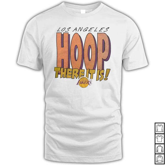 Los Angeles Lakers Hoop There It Is Shirt Homage Los Angeles Lakers Hoop There It Is Shirt Homage