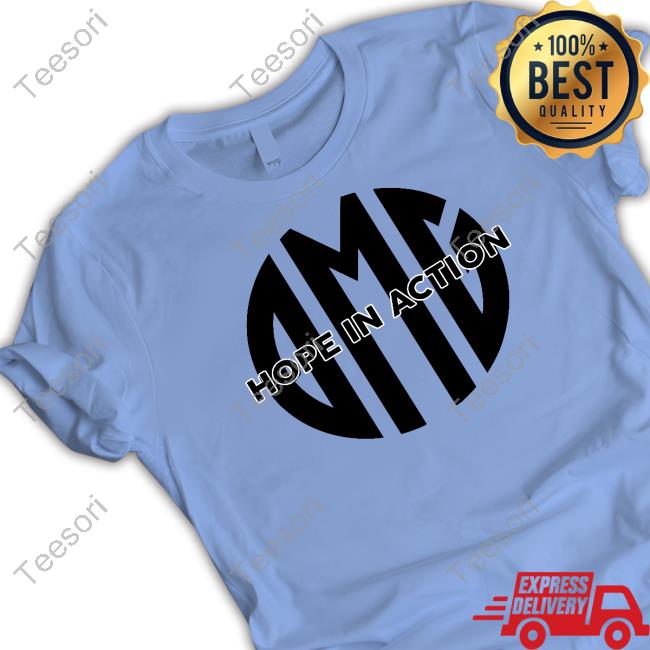 O’Keefe Media Group Hope In Action T Shirt O’Keefe Media Group Hope In Action T Shirt
