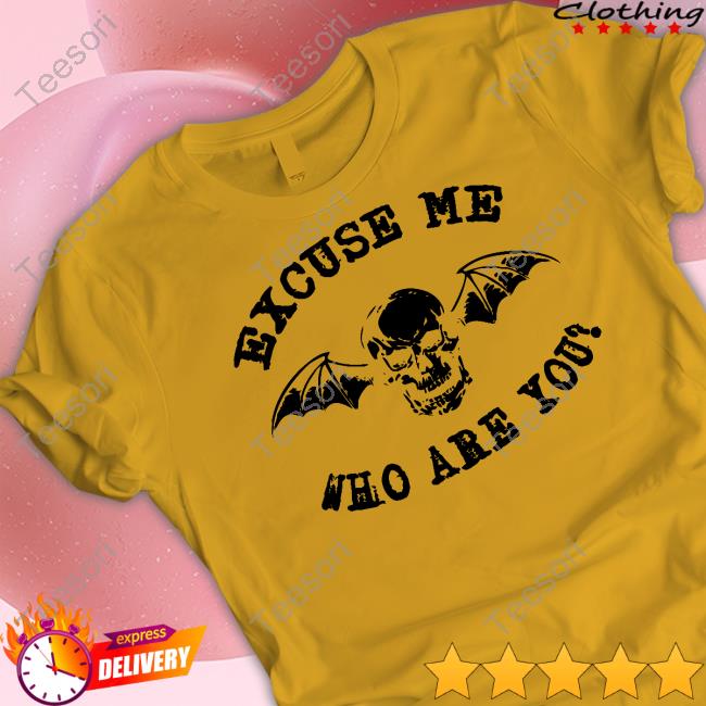 Emway608 Excuse Me Who Are You T-Shirt, Hoodie, Tank Top, Sweater And Long Sleeve T-Shirt Emway608 Excuse Me Who Are You T-Shirt, Hoodie, Tank Top, Sweater And Long Sleeve T-Shirt