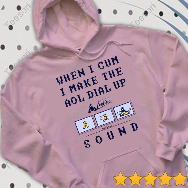 When I Cum I Make The Dial Up Sound Long Sleeve T Shirt When I Cum I Make The Dial Up Sound Long Sleeve T Shirt