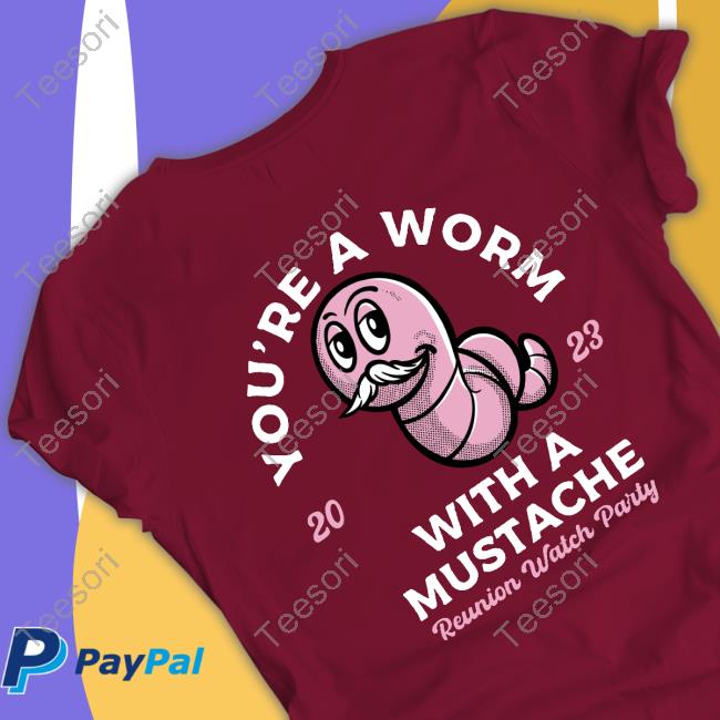 James Kennedy You're A Worm With A Mustache Reunion Watch Party 2023 T Shirt James Kennedy You're A Worm With A Mustache Reunion Watch Party 2023 T Shirt