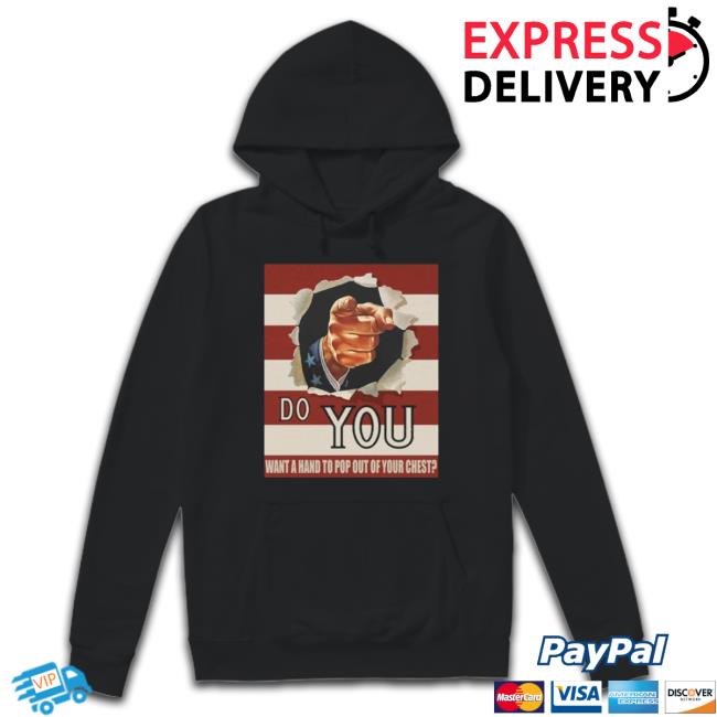 Official Do You Want A Hand To Pop Out Of Your Chest shirt, hoodie, tank top, sweater and long sleeve t-shirt Official Do You Want A Hand To Pop Out Of Your Chest shirt, hoodie, tank top, sweater and long sleeve t-shirt