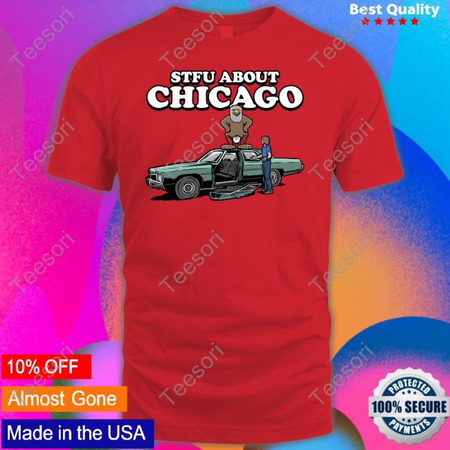 Stfu About Chicago Commercials Tee Harebrained Merch Stfu About Chicago Commercials Tee Harebrained Merch