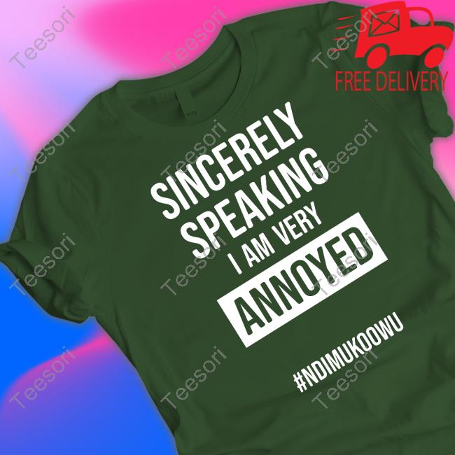 Isaac Ssemakadde Sincerely Speaking I Am Very Annoyed #Ndimukoowu Hoodie Isaac Ssemakadde Sincerely Speaking I Am Very Annoyed #Ndimukoowu Hoodie
