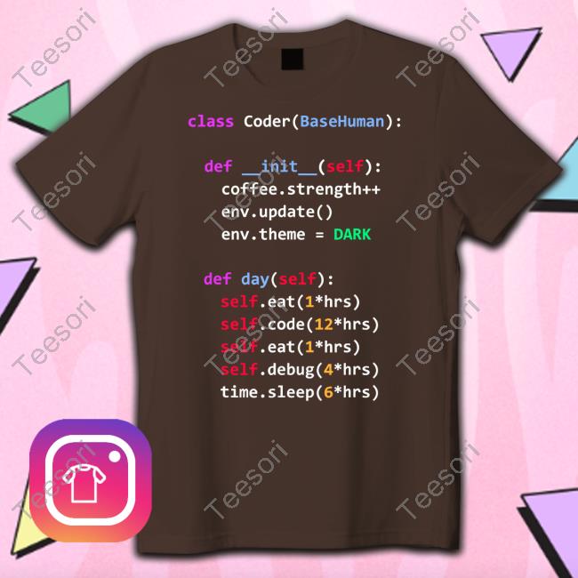 Coding Class Coder Basehuman Def Init Self Coffee Strength T Shirt Coding Class Coder Basehuman Def Init Self Coffee Strength T Shirt