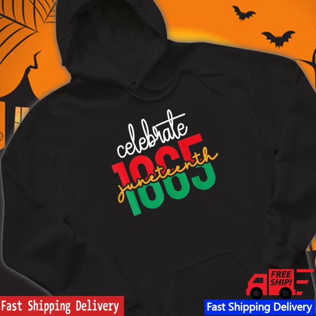 Official Juneteenth Celebrate 1865 Black History African American shirt, hoodie, tank top, sweater and long sleeve t-shirt Official Juneteenth Celebrate 1865 Black History African American shirt, hoodie, tank top, sweater and long sleeve t-shirt