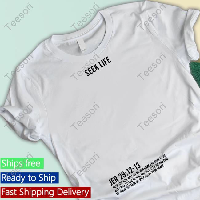 Official Seek Life Jer 29 12-13 Tee Shirt Ryan Clark Official Seek Life Jer 29 12-13 Tee Shirt Ryan Clark