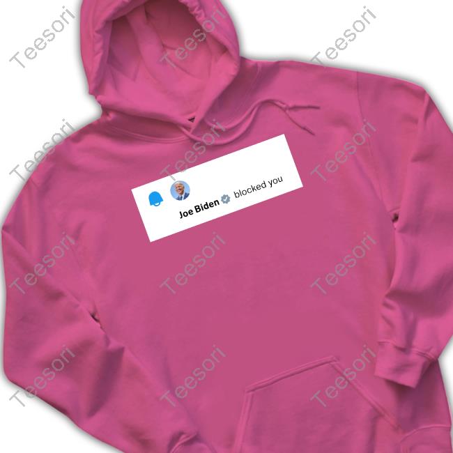Joe Biden Blocked You Elon Musk (Parody) On Twitter T-Shirt, Hoodie, Tank Top, Sweater And Long Sleeve T-Shirt Joe Biden Blocked You Elon Musk (Parody) On Twitter T-Shirt, Hoodie, Tank Top, Sweater And Long Sleeve T-Shirt