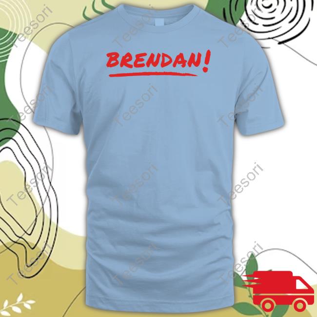 The Shotgun Start Shotgun Start Brendan Shirt, T Shirt, Hoodie, Sweater, Long Sleeve T-Shirt And Tank Top The Shotgun Start Shotgun Start Brendan Shirt, T Shirt, Hoodie, Sweater, Long Sleeve T-Shirt And Tank Top