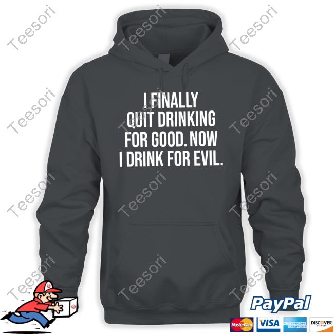 For The Love Of The Polynesian Pop Paradise I Finally Quit Drinking For Good Now I Drink For Evil Long Sleeve Shirt For The Love Of The Polynesian Pop Paradise I Finally Quit Drinking For Good Now I Drink For Evil Long Sleeve Shirt