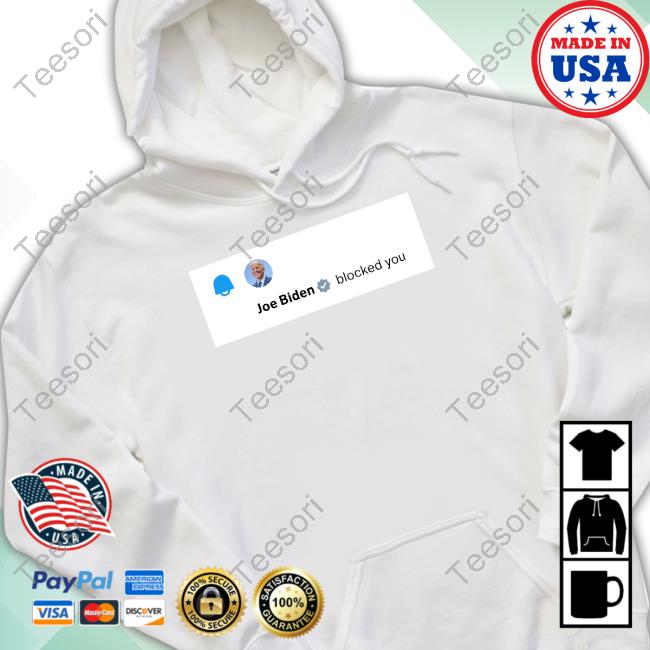 Joe Biden Blocked You Elon Musk (Parody) On Twitter T-Shirt, Hoodie, Tank Top, Sweater And Long Sleeve T-Shirt Joe Biden Blocked You Elon Musk (Parody) On Twitter T-Shirt, Hoodie, Tank Top, Sweater And Long Sleeve T-Shirt