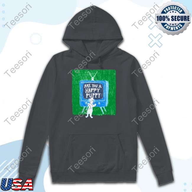 Are You A Happy Pussy T Shirt Are You A Happy Pussy T Shirt