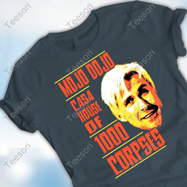Pentagrampeterpan Store Mojo Dojo Casa House Of 1000 Corpses Shirt Hoodie