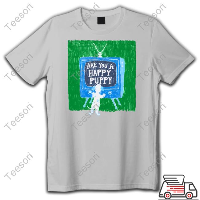 Are You A Happy Pussy T Shirt Are You A Happy Pussy T Shirt