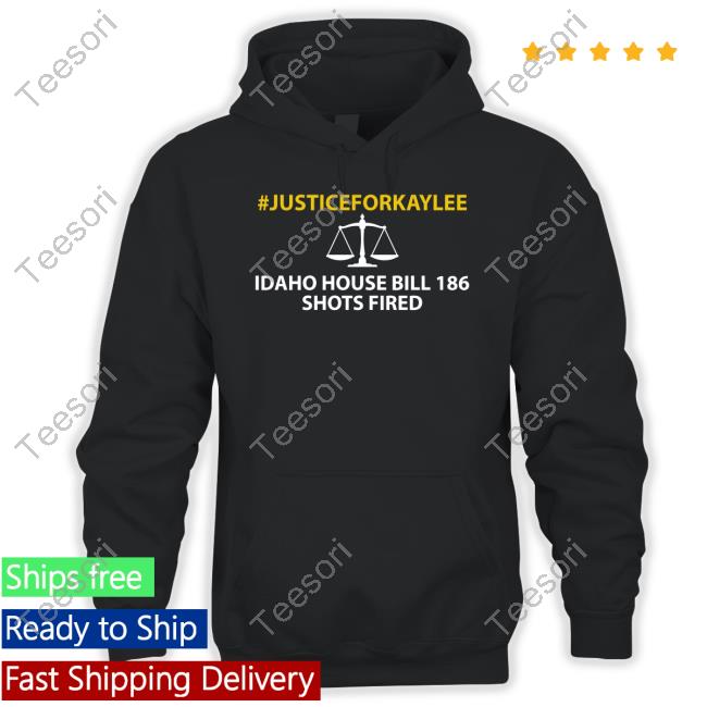Bryankohberger #Justiceforkaylee Idaho House Bill 186 Shots Fired Hoodie Bryankohberger #Justiceforkaylee Idaho House Bill 186 Shots Fired Hoodie