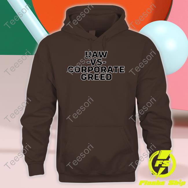 Standupuaw Uaw Vs Corporate Greed Tee Shirts Standupuaw Uaw Vs Corporate Greed Tee Shirts