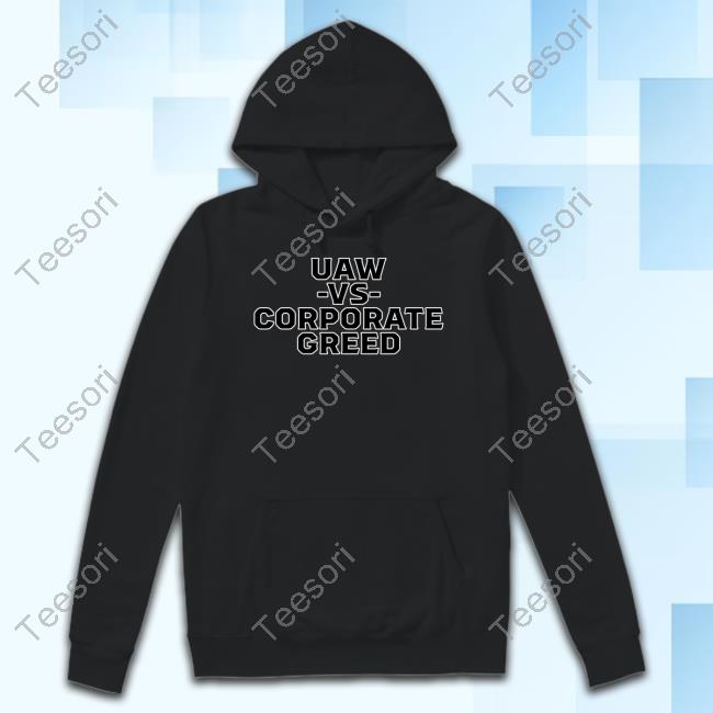 Standupuaw Uaw Vs Corporate Greed Tee Shirts Standupuaw Uaw Vs Corporate Greed Tee Shirts
