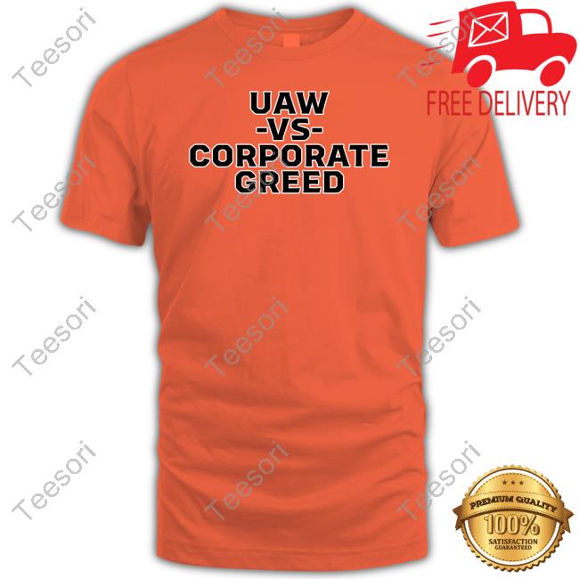Standupuaw Uaw Vs Corporate Greed Tee Shirts Standupuaw Uaw Vs Corporate Greed Tee Shirts