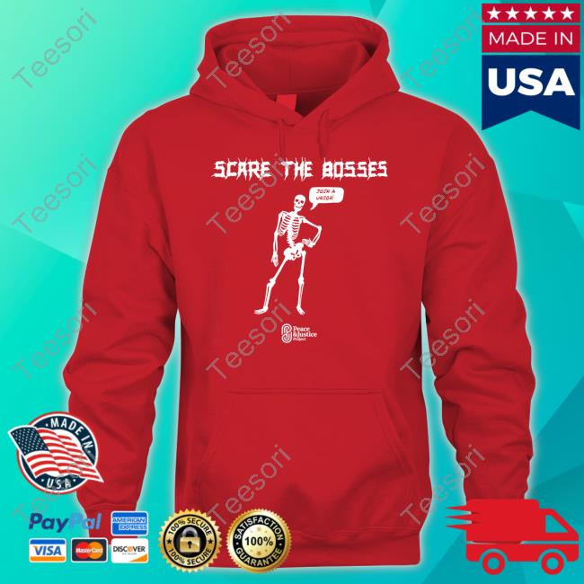Scare The Bosses Join A Union Tee Scare The Bosses Join A Union Tee