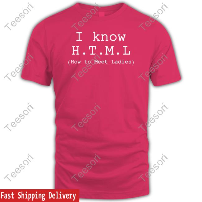 Official Erlich Bachman I Know H.T.M.L How To Meet Ladies Shirts Official Erlich Bachman I Know H.T.M.L How To Meet Ladies Shirts