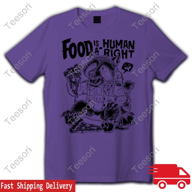 Punk With A Camera Merch Food Is A Human Right Tee Shirt Punk With A Camera Merch Food Is A Human Right Tee Shirt
