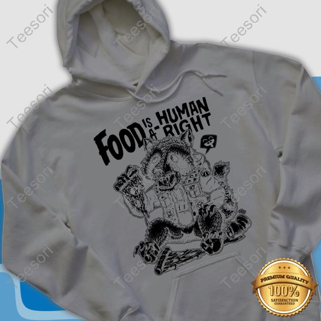 Punk With A Camera Merch Food Is A Human Right Tee Shirt Punk With A Camera Merch Food Is A Human Right Tee Shirt