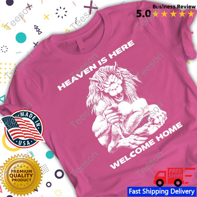 Official Heaven Is Here Welcome Home T-Shirt Official Heaven Is Here Welcome Home T-Shirt