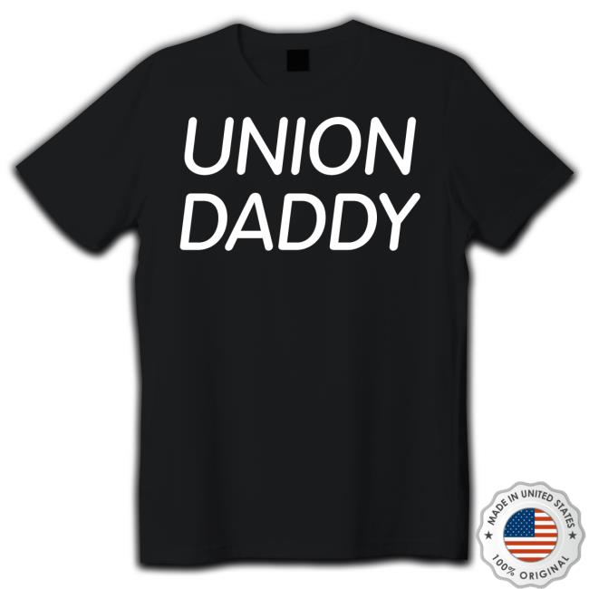 Uniondrip Union Daddy Tee Shirt Uniondrip Union Daddy Tee Shirt