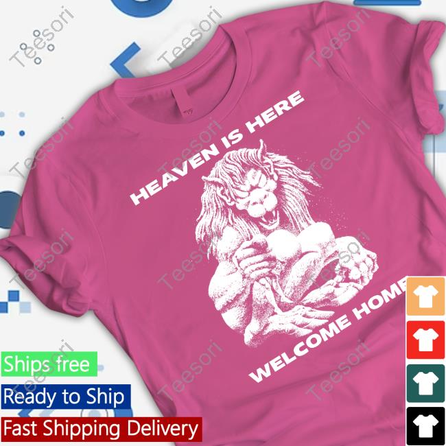 Official Heaven Is Here Welcome Home T-Shirt Official Heaven Is Here Welcome Home T-Shirt