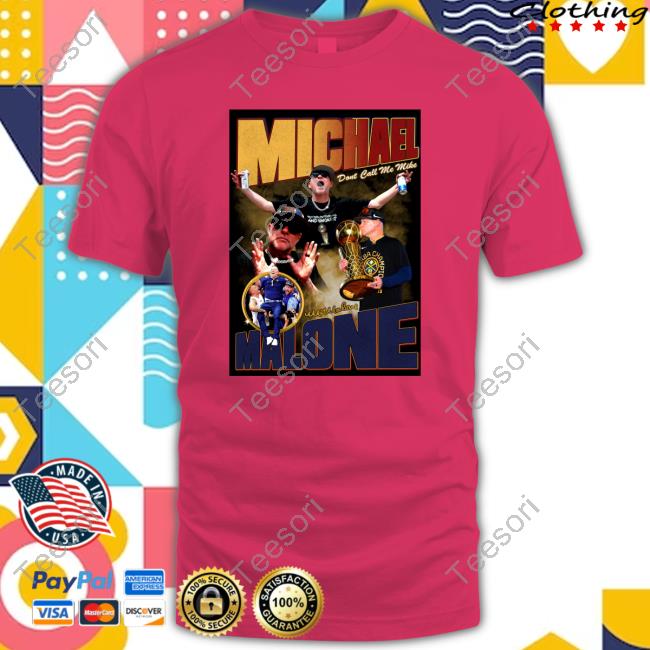 Michael Malone Dont Call Me Mike Long Sleeve T Shirt Michael Malone Dont Call Me Mike Long Sleeve T Shirt