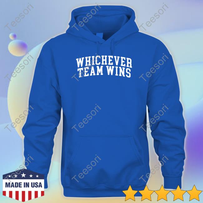 Gotfunnymerch Whichever Team Wins Shirts Gotfunnymerch Whichever Team Wins Shirts