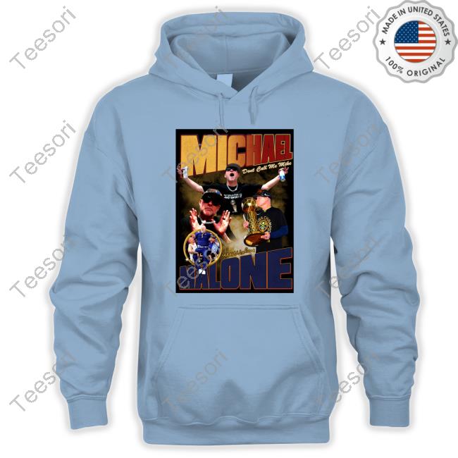 Michael Malone Dont Call Me Mike Long Sleeve T Shirt Michael Malone Dont Call Me Mike Long Sleeve T Shirt