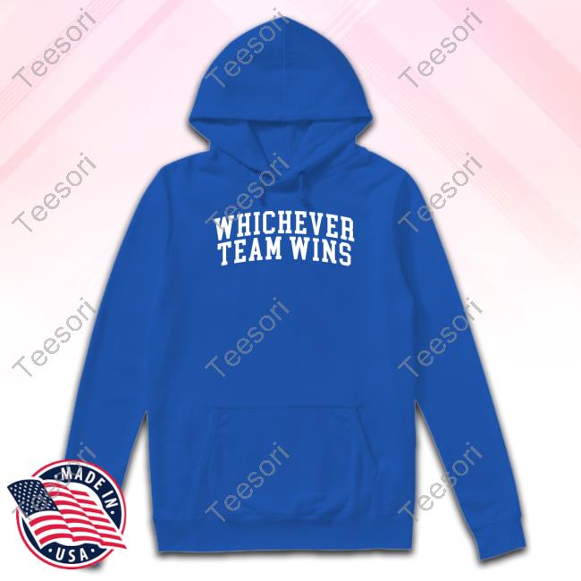 Gotfunnymerch Whichever Team Wins Shirts Gotfunnymerch Whichever Team Wins Shirts