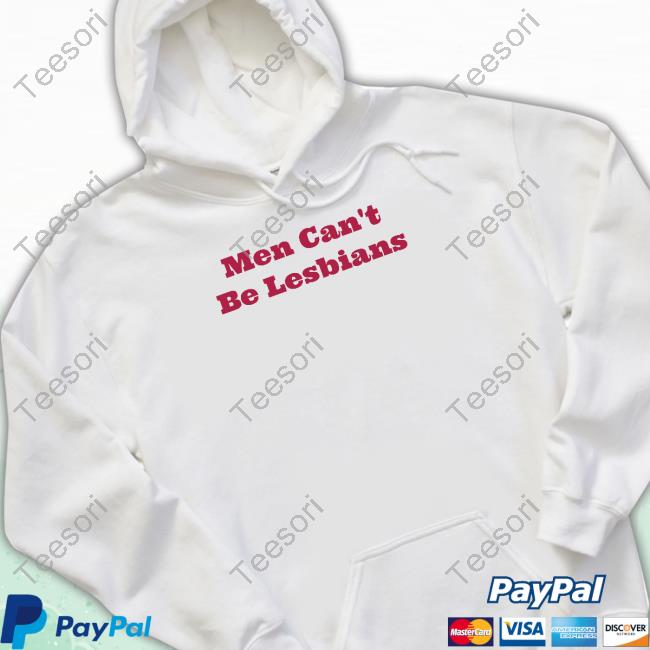 Marcus Dib Wearing Men Can't Be Lesbians Hoodie Marcus Dib Wearing Men Can't Be Lesbians Hoodie