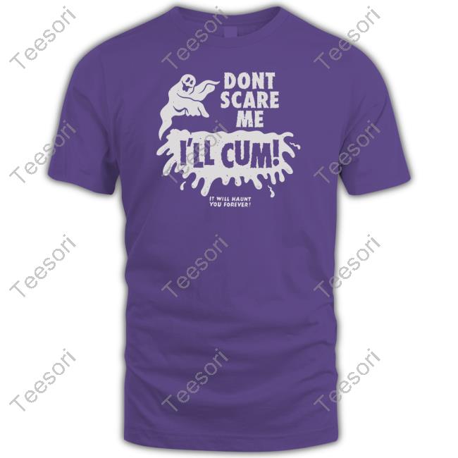 Austinpardunart Don't Scare Me I'll Cum It Will Haunt You Forever Hoodie Austinpardunart Don't Scare Me I'll Cum It Will Haunt You Forever Hoodie