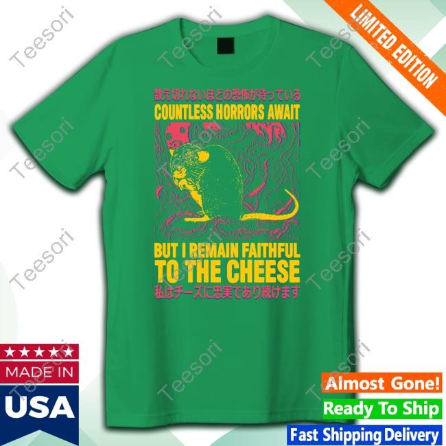 Nazeehtarsha Countless Horrors Await But I Remain Faithful To The Cheese Tee Nazeehtarsha Countless Horrors Await But I Remain Faithful To The Cheese Tee