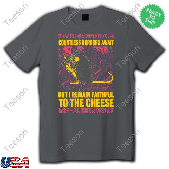 Nazeehtarsha Countless Horrors Await But I Remain Faithful To The Cheese Tee Nazeehtarsha Countless Horrors Await But I Remain Faithful To The Cheese Tee