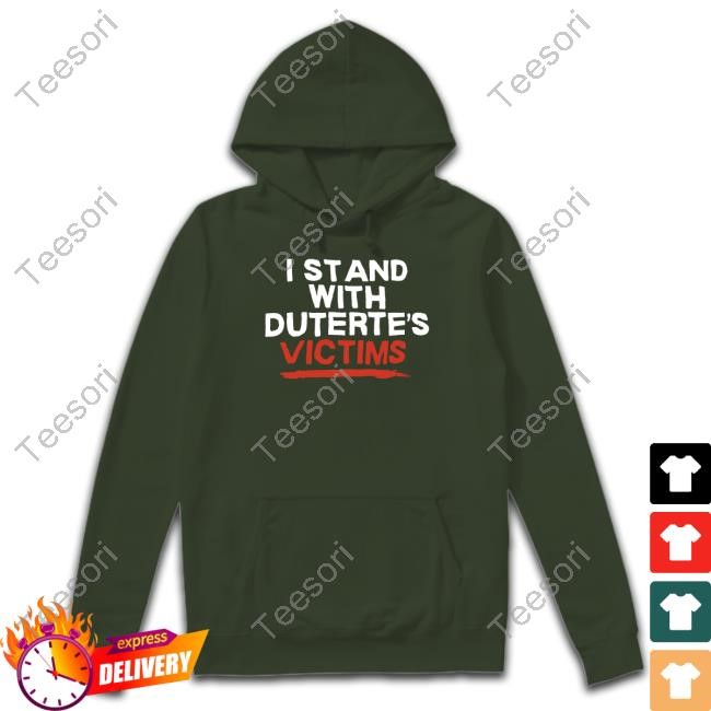 I Stand With Duterte's Victims Tee I Stand With Duterte's Victims Tee